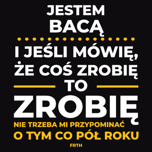 Jeśli Baca Mówi Że Zrobi, To Zrobi - Męska Koszulka Czarna