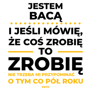 Jeśli Baca Mówi Że Zrobi, To Zrobi - Kubek Biały