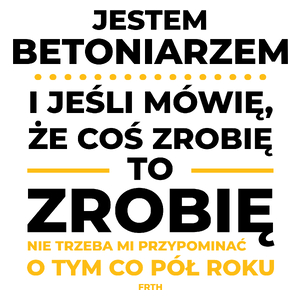 Jeśli Betoniarz Mówi Że Zrobi, To Zrobi - Kubek Biały