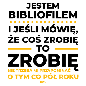 Jeśli Bibliofil Mówi Że Zrobi, To Zrobi - Kubek Biały