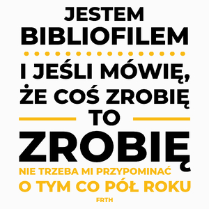 Jeśli Bibliofil Mówi Że Zrobi, To Zrobi - Poduszka Biała