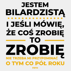 Jeśli Bilardzista Mówi Że Zrobi, To Zrobi - Męska Koszulka Biała