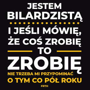 Jeśli Bilardzista Mówi Że Zrobi, To Zrobi - Męska Koszulka Czarna