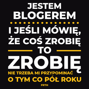 Jeśli Bloger Mówi Że Zrobi, To Zrobi - Męska Koszulka Czarna