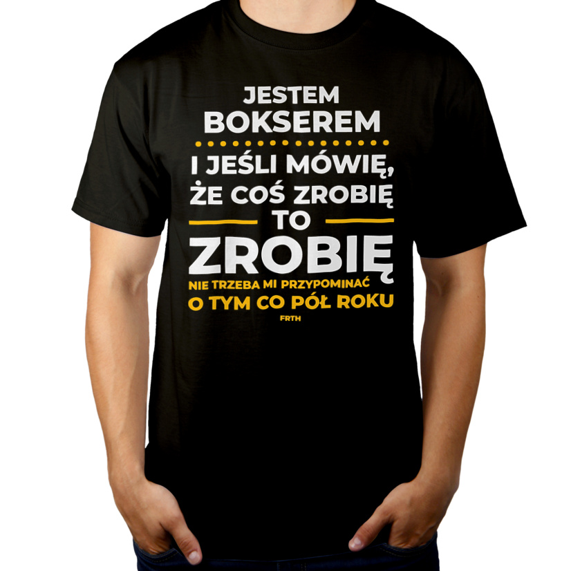 Jeśli Bokser Mówi Że Zrobi, To Zrobi - Męska Koszulka Czarna