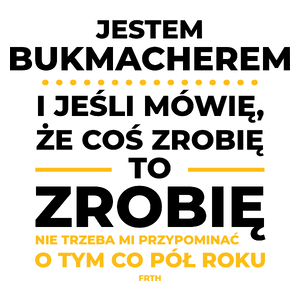 Jeśli Bukmacher Mówi Że Zrobi, To Zrobi - Kubek Biały