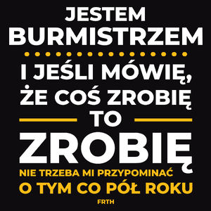 Jeśli Burmistrz Mówi Że Zrobi, To Zrobi - Męska Koszulka Czarna