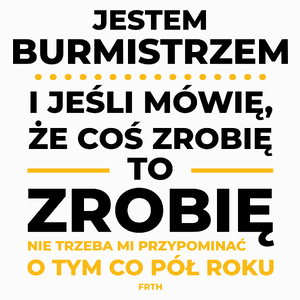 Jeśli Burmistrz Mówi Że Zrobi, To Zrobi - Poduszka Biała