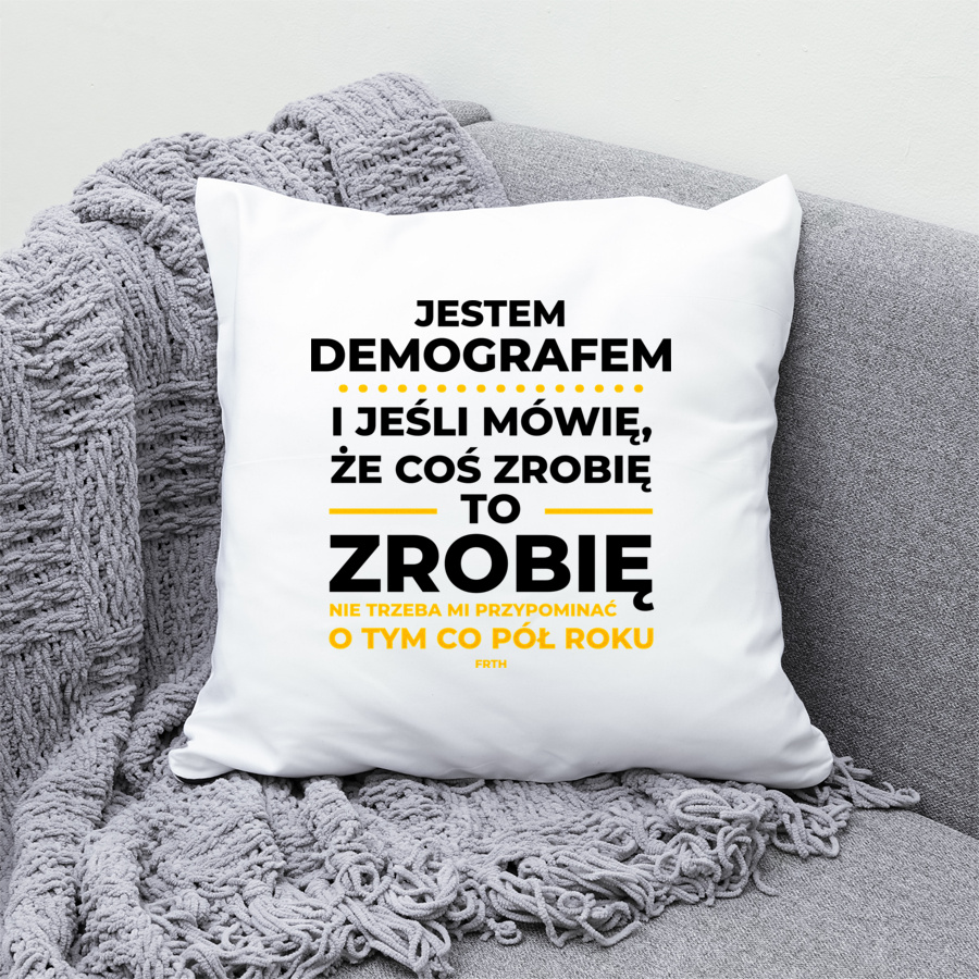 Jeśli Demograf Mówi Że Zrobi, To Zrobi - Poduszka Biała