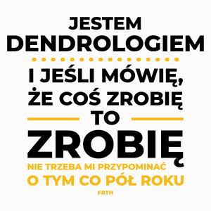 Jeśli Dendrolog Mówi Że Zrobi, To Zrobi - Poduszka Biała