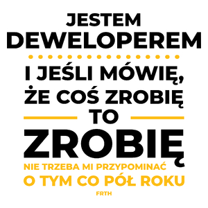 Jeśli Deweloper Mówi Że Zrobi, To Zrobi - Kubek Biały