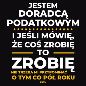 Jeśli Doradca Podatkowy Mówi Że Zrobi, To Zrobi - Męska Koszulka Czarna