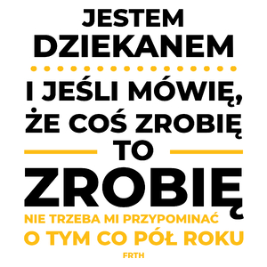 Jeśli Dziekan Mówi Że Zrobi, To Zrobi - Kubek Biały