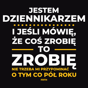 Jeśli Dziennikarz Mówi Że Zrobi, To Zrobi - Męska Koszulka Czarna