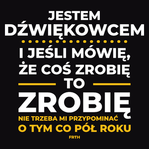 Jeśli Dźwiękowiec Mówi Że Zrobi, To Zrobi - Męska Koszulka Czarna