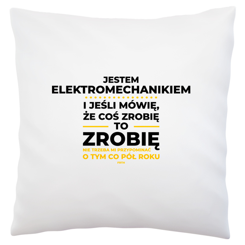 Jeśli Elektromechanik Mówi Że Zrobi, To Zrobi - Poduszka Biała