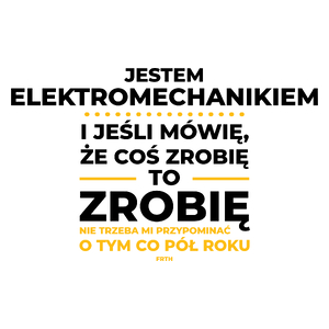 Jeśli Elektromechanik Mówi Że Zrobi, To Zrobi - Kubek Biały