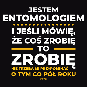 Jeśli Entomolog Mówi Że Zrobi, To Zrobi - Męska Koszulka Czarna