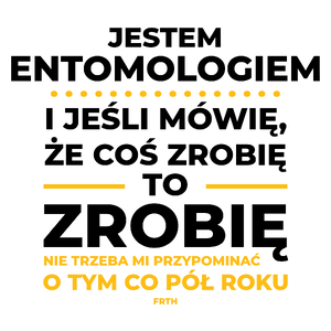 Jeśli Entomolog Mówi Że Zrobi, To Zrobi - Kubek Biały