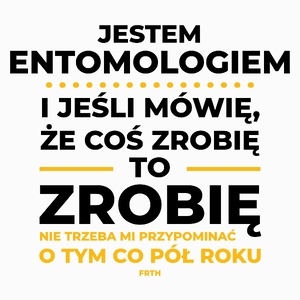 Jeśli Entomolog Mówi Że Zrobi, To Zrobi - Poduszka Biała