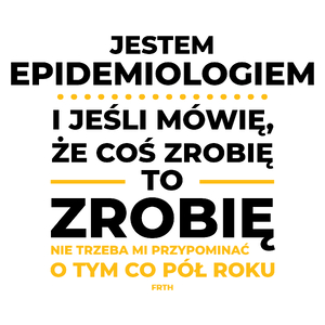 Jeśli Epidemiolog Mówi Że Zrobi, To Zrobi - Kubek Biały