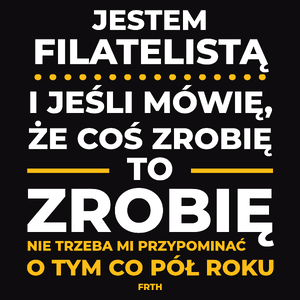 Jeśli Filatelista Mówi Że Zrobi, To Zrobi - Męska Koszulka Czarna