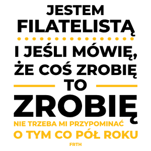 Jeśli Filatelista Mówi Że Zrobi, To Zrobi - Kubek Biały