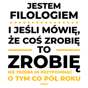 Jeśli Filolog Mówi Że Zrobi, To Zrobi - Kubek Biały