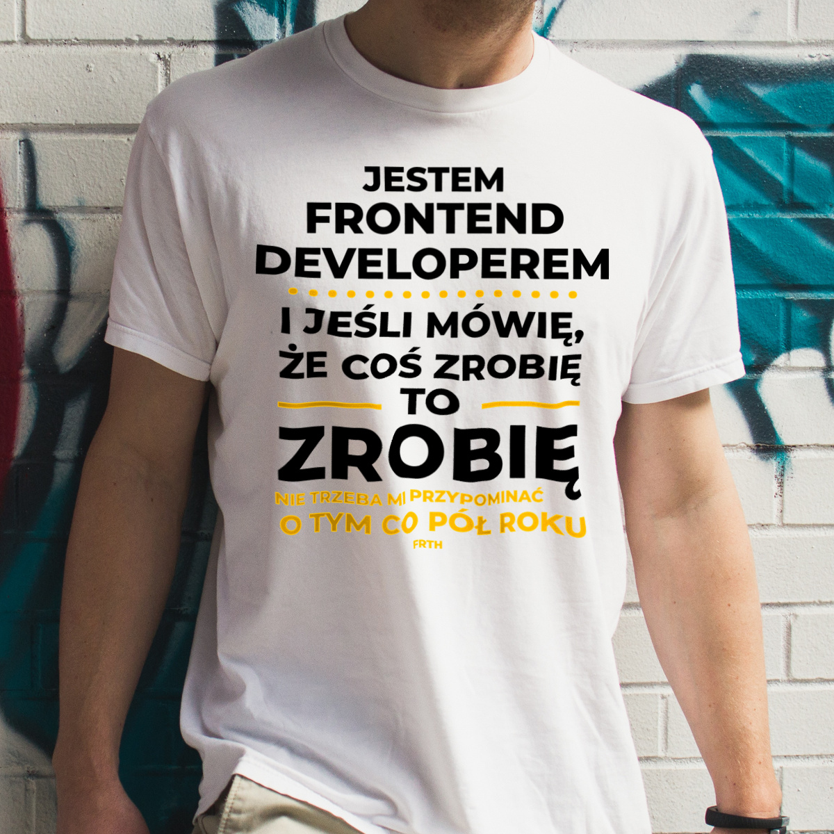 Jeśli Frontend Developer Mówi Że Zrobi, To Zrobi - Męska Koszulka Biała