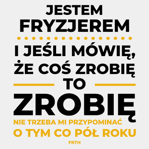 Jeśli Fryzjer Mówi Że Zrobi, To Zrobi - Męska Koszulka Biała