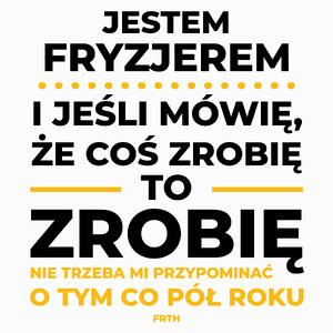 Jeśli Fryzjer Mówi Że Zrobi, To Zrobi - Poduszka Biała