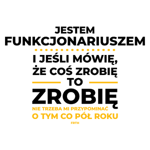 Jeśli Funkcjonariusz Mówi Że Zrobi, To Zrobi - Kubek Biały