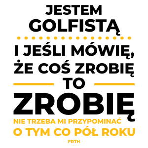 Jeśli Golfista Mówi Że Zrobi, To Zrobi - Kubek Biały