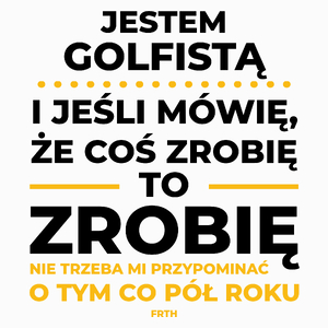 Jeśli Golfista Mówi Że Zrobi, To Zrobi - Poduszka Biała