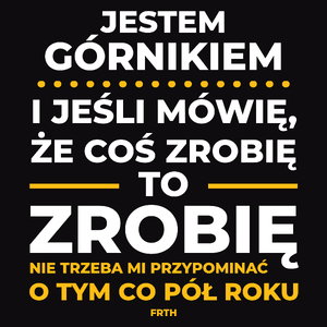 Jeśli Górnik Mówi Że Zrobi, To Zrobi - Męska Bluza z kapturem Czarna