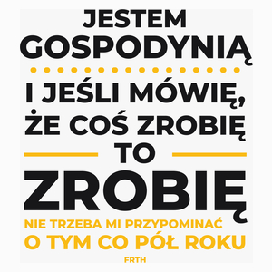 Jeśli Gospodyni Mówi Że Zrobi, To Zrobi - Poduszka Biała