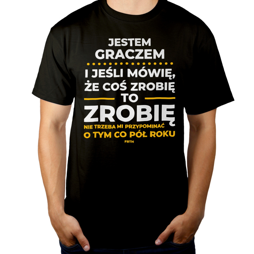 Jeśli Gracz Mówi Że Zrobi, To Zrobi - Męska Koszulka Czarna