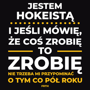 Jeśli Hokeista Mówi Że Zrobi, To Zrobi - Męska Koszulka Czarna