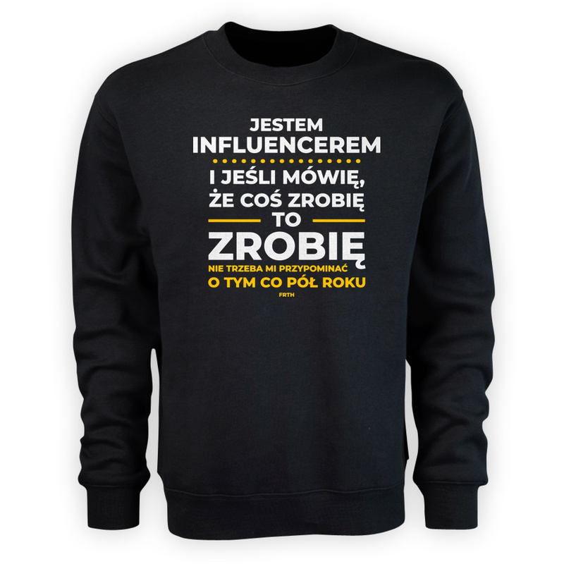 Jeśli Influencer Mówi Że Zrobi, To Zrobi - Męska Bluza Czarna