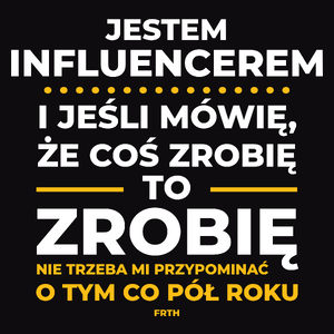 Jeśli Influencer Mówi Że Zrobi, To Zrobi - Męska Bluza z kapturem Czarna