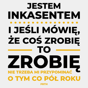 Jeśli Inkasent Mówi Że Zrobi, To Zrobi - Męska Koszulka Biała