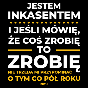 Jeśli Inkasent Mówi Że Zrobi, To Zrobi - Torba Na Zakupy Czarna