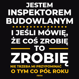 Jeśli Inspektor Budowlany Mówi Że Zrobi, To Zrobi - Męska Koszulka Czarna