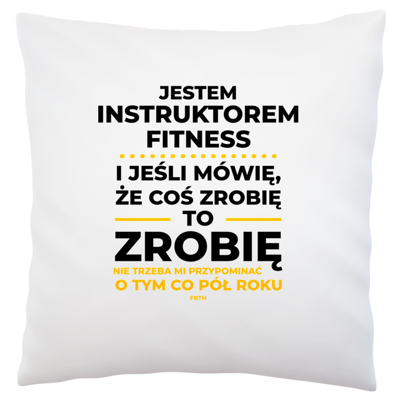 Jeśli Instruktor Fitness Mówi Że Zrobi, To Zrobi - Poduszka Biała