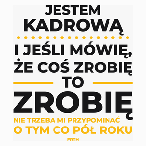 Jeśli Kadrowa Mówi Że Zrobi, To Zrobi - Poduszka Biała