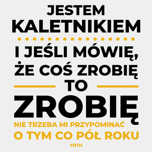 Jeśli Kaletnik Mówi Że Zrobi, To Zrobi - Męska Koszulka Biała