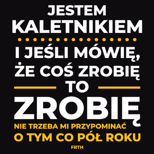 Jeśli Kaletnik Mówi Że Zrobi, To Zrobi - Męska Koszulka Czarna