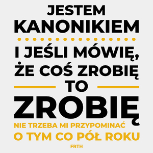 Jeśli Kanonik Mówi Że Zrobi, To Zrobi - Męska Koszulka Biała