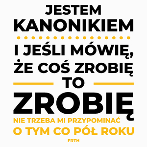 Jeśli Kanonik Mówi Że Zrobi, To Zrobi - Poduszka Biała