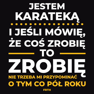 Jeśli Karateka Mówi Że Zrobi, To Zrobi - Męska Koszulka Czarna